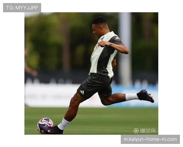 姆巴佩商业活动与训练平衡 赞助商要求与竞技状态协调